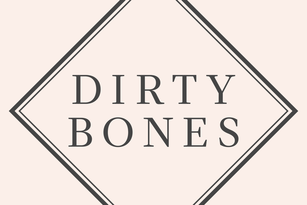 Dirty Bones